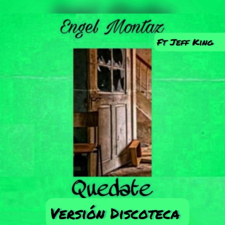 Quedate (Version Discoteca) ft. King Jeff | Boomplay Music