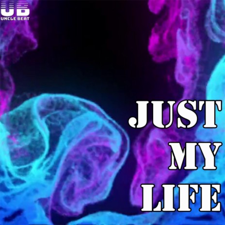 Just my life | Boomplay Music