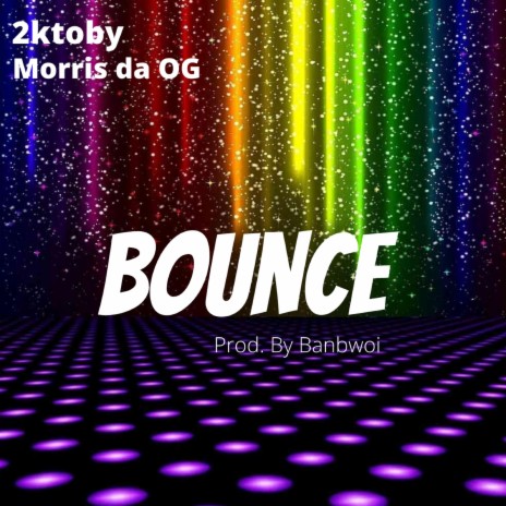 Bounce (feat. Morris da OG) | Boomplay Music