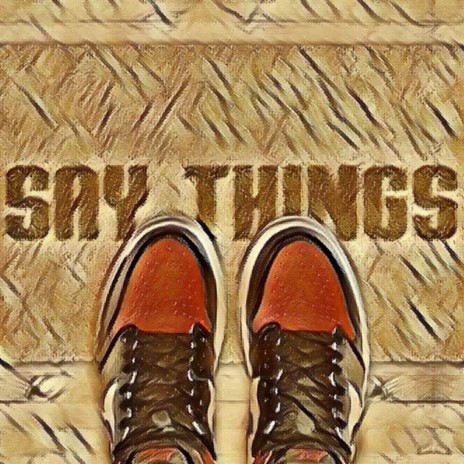 Say Things (feat. Hvze) | Boomplay Music