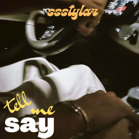 Tell me say | Boomplay Music