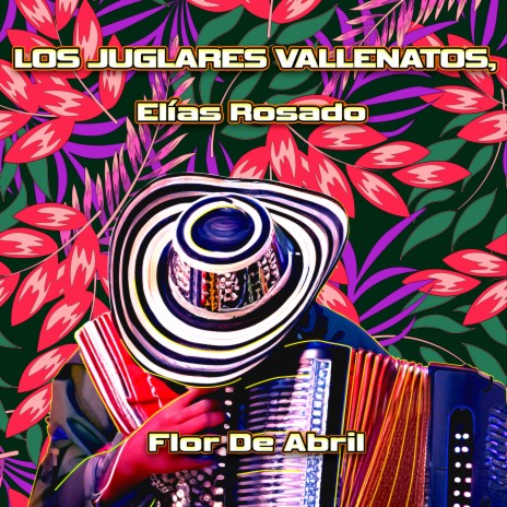 Flor De Abril ft. Elias Rosado | Boomplay Music