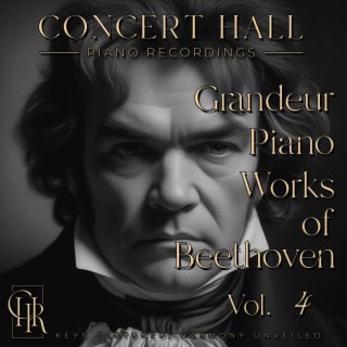 Grandeur Piano Works of Beethoven, Vol. 4