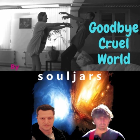 Goodbye Cruel World | Boomplay Music