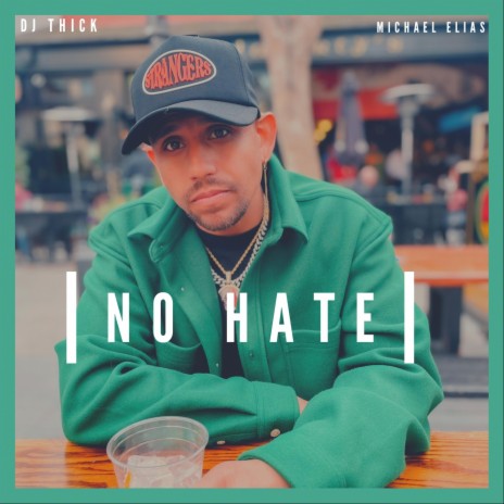 No Hate ft. Michael Elias | Boomplay Music