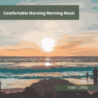 Comfortable Morning Morning Music
