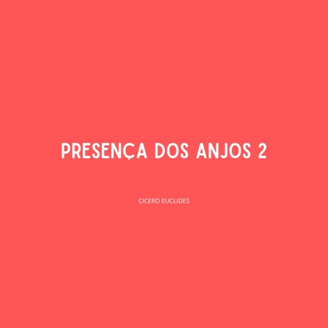 Presença dos Anjos 2 | Boomplay Music