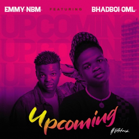 Upcoming ft. BhadBoi OML | Boomplay Music
