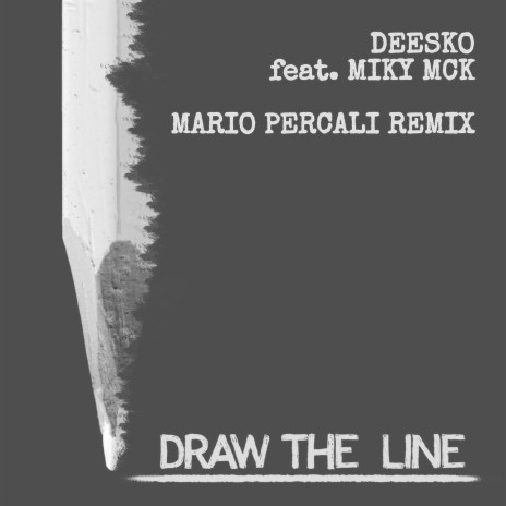 Draw the line (Remix) ft. Miky Mck & Mario Percali | Boomplay Music