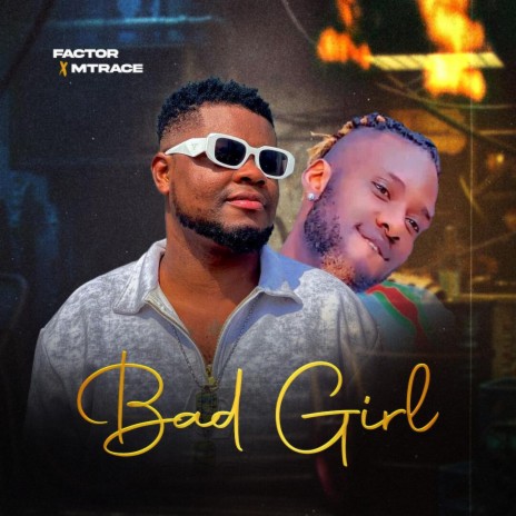 Bad Girl ft. M-Trace | Boomplay Music
