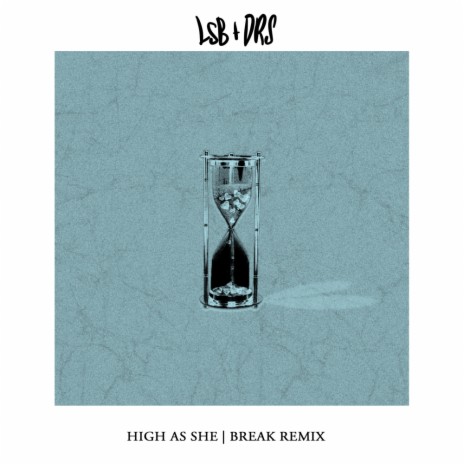 High As She (Break Remix) ft. DRS