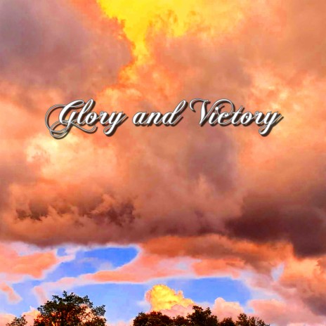 Glory and Victory | Boomplay Music