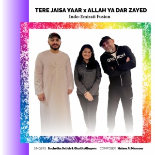 Tere Jaisa Yaar x Allah Ya Dar Zayed: Indo-Emirati Fusion