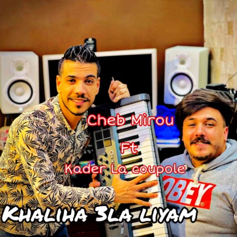 Khaliha 3la Liyam ft. Kader La Coupole | Boomplay Music
