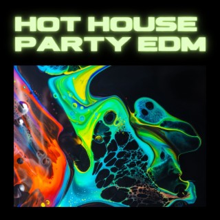 Hot House Party EDM