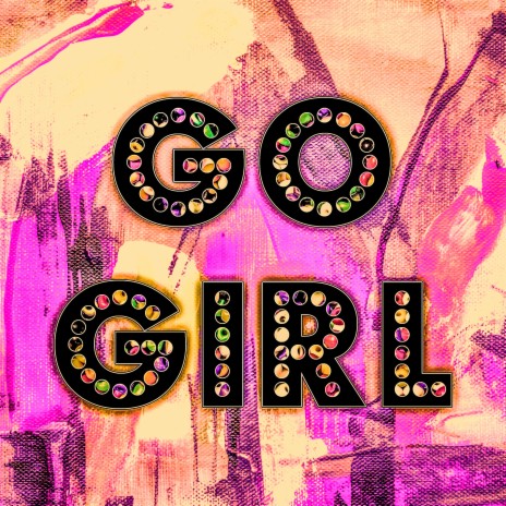 Go Girl | Boomplay Music