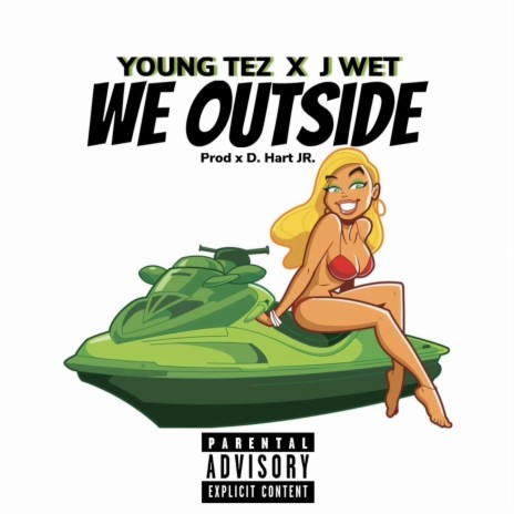 We Outside ft. J Wet | Boomplay Music