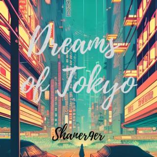 Dreams of Tokyo