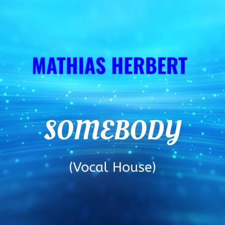 Somebody (Vocal House)