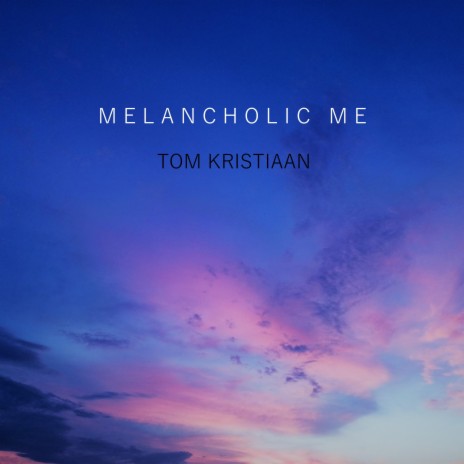 Melancholic Me | Boomplay Music