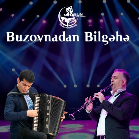 Buzovnadan Bilgəhə ft. Orxan Mirnatiqoğlu & Hüseyn Məhəmmədoğlu | Boomplay Music