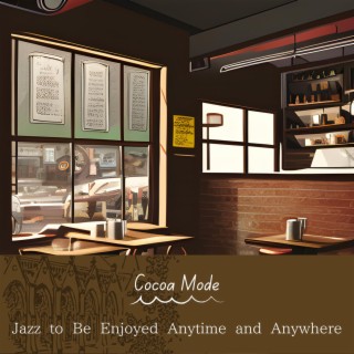 Jazz to Be Enjoyed Anytime and Anywhere