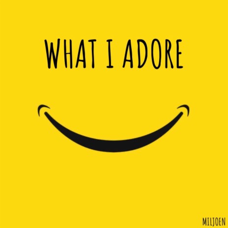 What I Adore | Boomplay Music