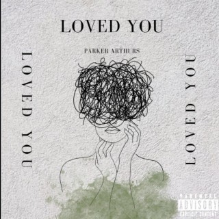 Loved You lyrics | Boomplay Music