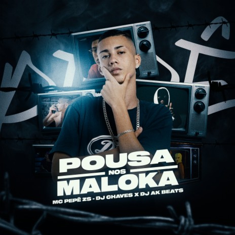 Pousa nos Maloka ft. Dj Chaves & Dj ak beats | Boomplay Music