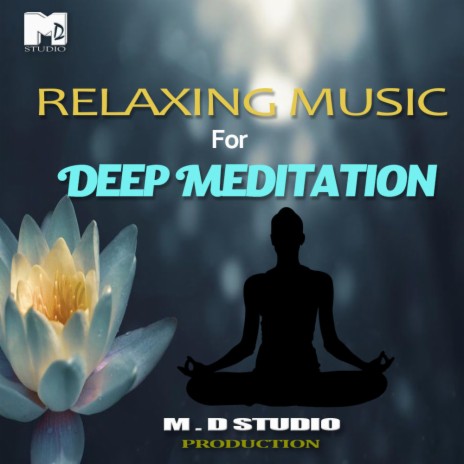 Relaxing Music For Deep Meditation