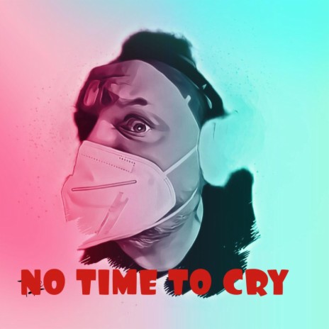 No time to cry | Boomplay Music