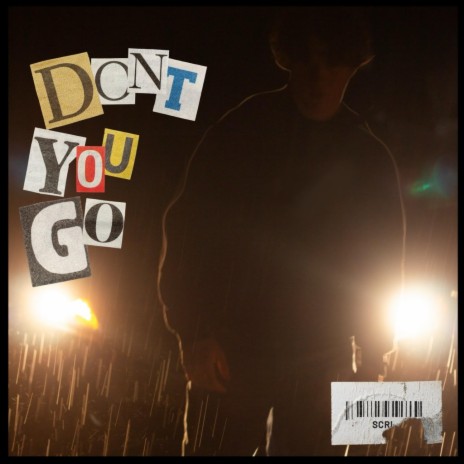 Don't You Go | Boomplay Music