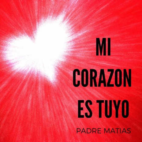 Mi Corazón Es Tuyo | Boomplay Music