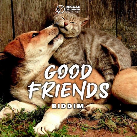 Good Friends Riddim