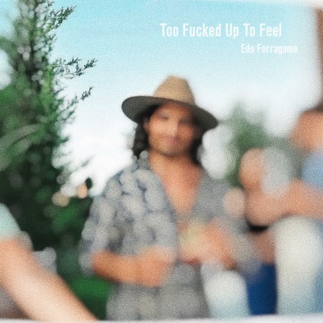 too fucked up to feel | Boomplay Music