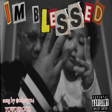 I'm blessed ft. Yowdergod & Bzmixx | Boomplay Music