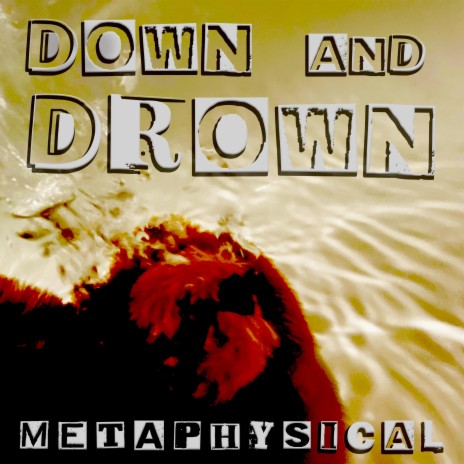 Down and Drown