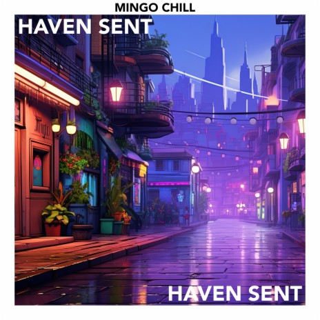 Haven Sent | Boomplay Music