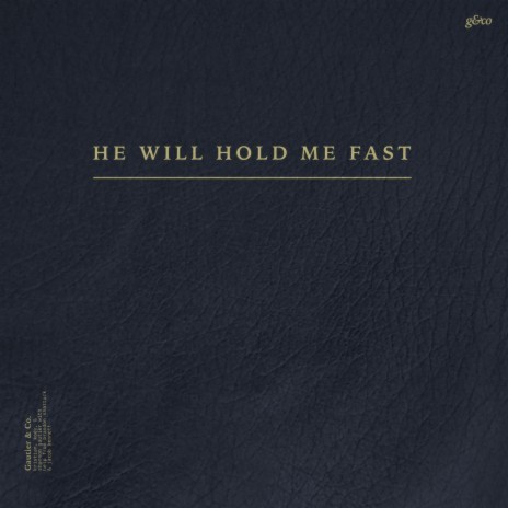 He Will Hold Me Fast ft. Kristian Gautier