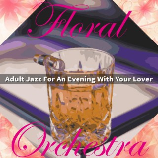 Adult Jazz For An Evening With Your Lover