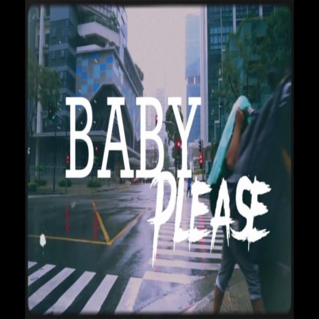BABY PLEASE (BY. SOLIDO x LEKLEEZY x TREVON CALI) | Boomplay Music