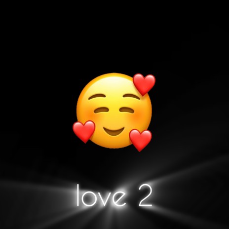 Love 2 | Boomplay Music