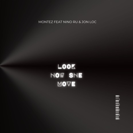 Look How She Move ft. Nino Ru & Jon Loch