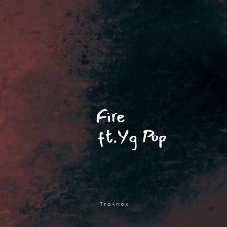 Fire ft. Yg pop | Boomplay Music