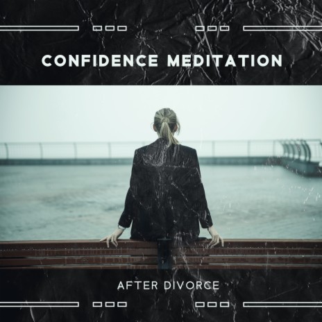 Confidence Meditation After Divorce