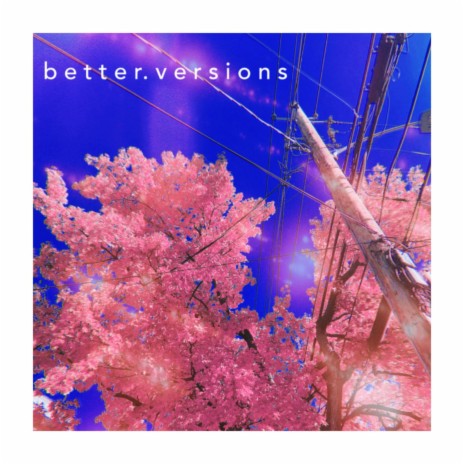 Better Versions | Boomplay Music