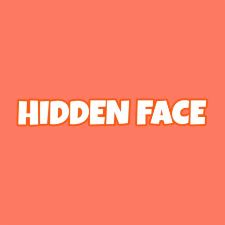 Hidden Face | Boomplay Music