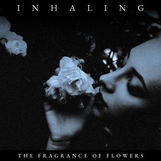 Inhaling the Fragrance of Flowers