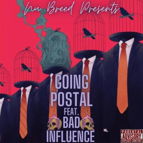 Going Postal ft. Bad Influence | Boomplay Music