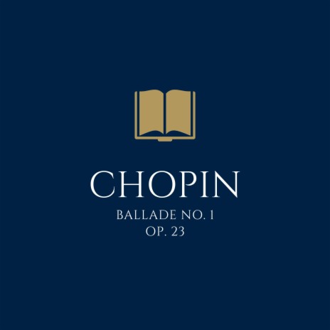 Frederic Chopin: Ballade No. 1 in G minor, Op. 23 ft. Frédéric Chopin